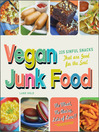 Vegan Junk Food (eBook): 225 Sinful Snacks That Are Good for the Soul
